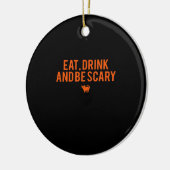 Eat Drink And Be Scary Halloween Fan Text Art Esse セラミックオーナメント (左)
