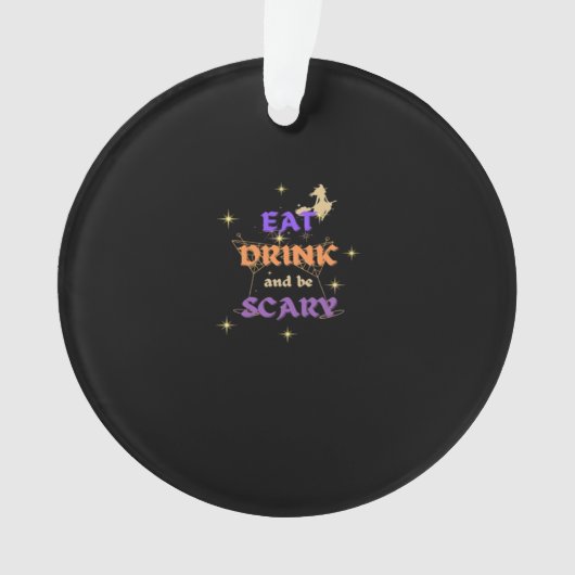 Eat Drink And Be Scary Halloween Funny Design オーナメント (正面)