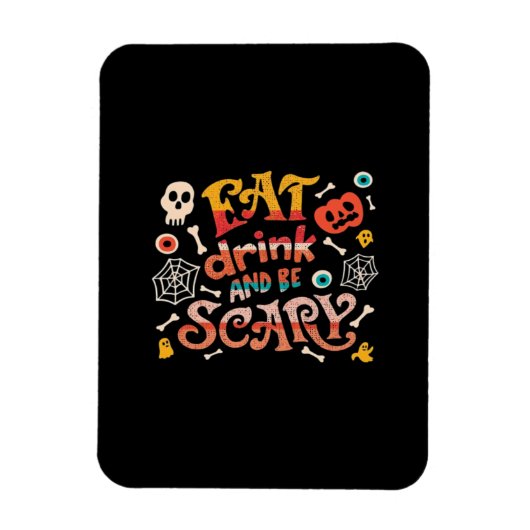 Eat Drink And Be Scary Halloween Funny Essential C マグネット (縦)