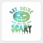 Eat Drink And Be Scary Halloween Light スクエアシール (正面)