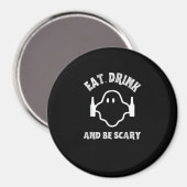 Eat Drink And Be Scary Halloween Party Funny Ghost マグネット (正面/裏面)