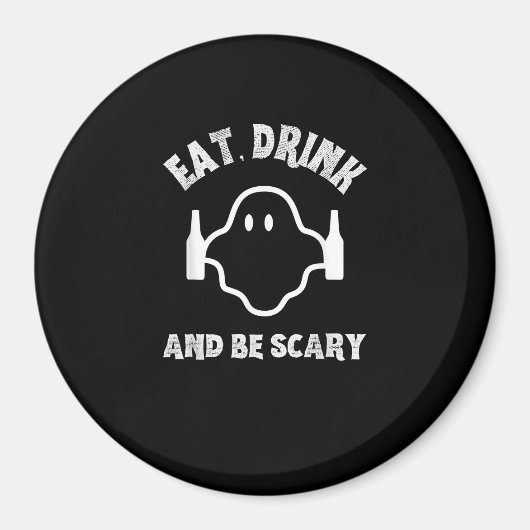 Eat Drink And Be Scary Halloween Party Funny Ghost マグネット (正面)