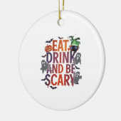 Eat Drink And Be Scary Halloween Party Spooky Desi セラミックオーナメント (左)