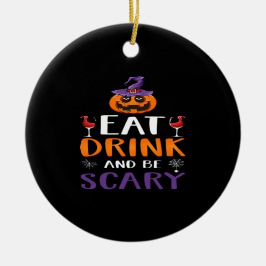 Eat Drink And Be Scary Halloween Party Witch Drink セラミックオーナメント (正面)
