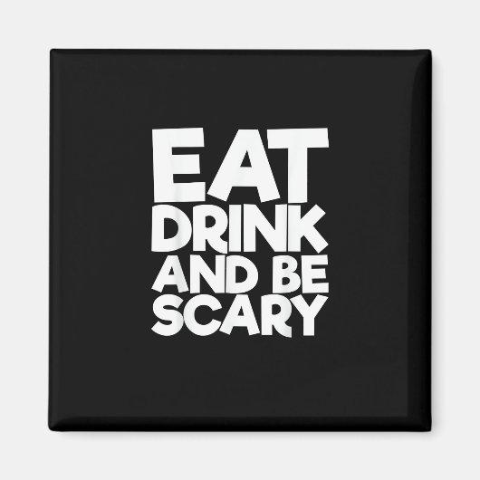 Eat Drink And Be Scary Halloween Retro Classic マグネット (正面)