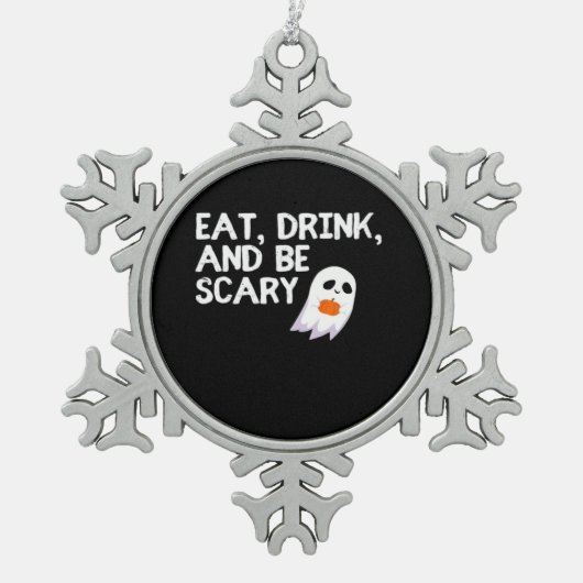 Eat Drink And Be Scary Halloween Spirit Modern スノーフレークピューターオーナメント (正面)