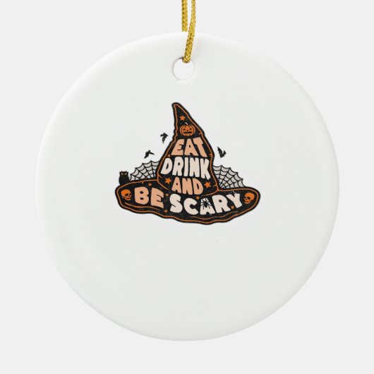 Eat Drink And Be Scary Witch Only Halloween Gift F セラミックオーナメント (正面)
