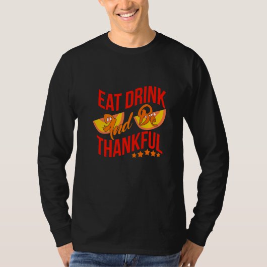 Eat Drink And Be Thankful プレミアム Tシャツ (正面)
