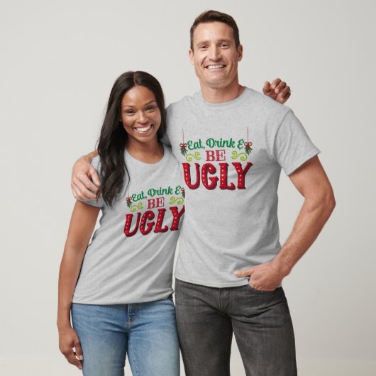 Eat Drink And Be Ugly  Ugly Xmas Ugly Christmas Tシャツ (ユニセックス)