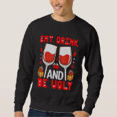 Eat Drink And Be Ugly Wine スウェットシャツ (正面)