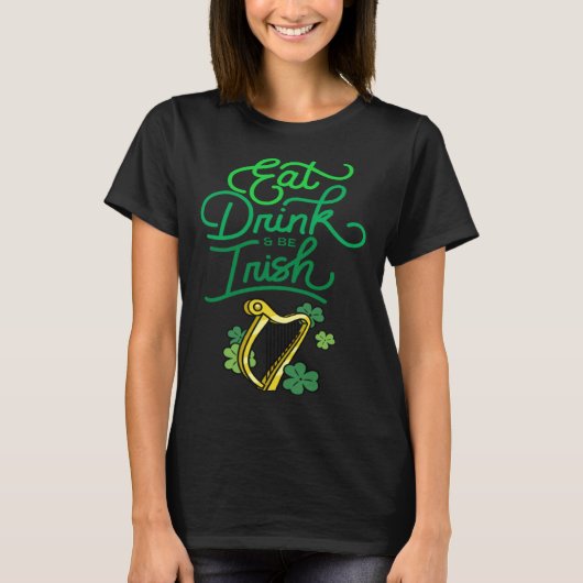 Eat Drink & Be Irish St Patrick s Day Irish Americ Tシャツ (正面)