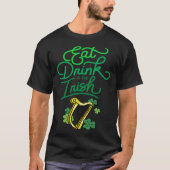 Eat Drink & Be Irish St Patrick s Day Irish Americ Tシャツ (正面)