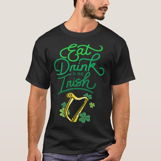 Eat Drink & Be Irish St Patrick s Day Irish Americ Tシャツ (正面)