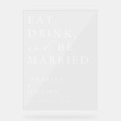 Eat Drink & Be Married Fun Modern Wedding Welcome アクリルサイン (正面)