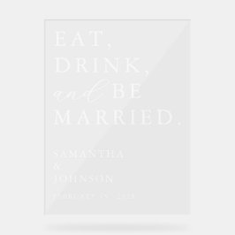 Eat Drink & Be Married Fun Modern Wedding Welcome アクリルサイン