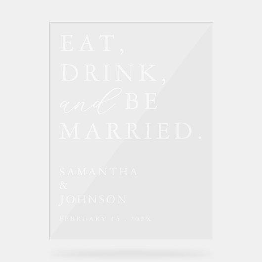 Eat Drink & Be Married Fun Modern Wedding Welcome アクリルサイン (正面)
