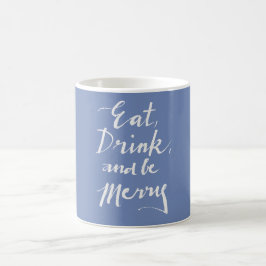 Eat Drink & Be Merry コーヒーマグカップ