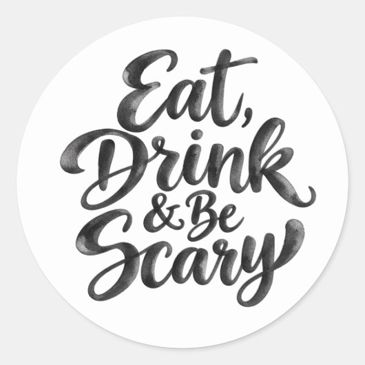 Eat Drink & Be Scary | おもしろハロウィンの引用 ラウンドシール (正面)