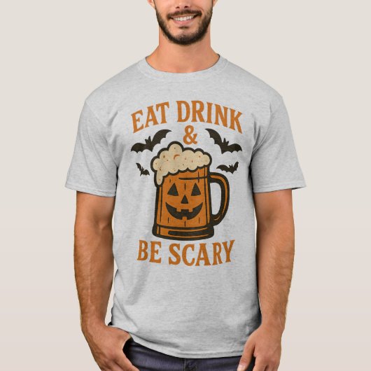 EAT DRINK & BE SCARY - Funny Halloween Tシャツ (正面)