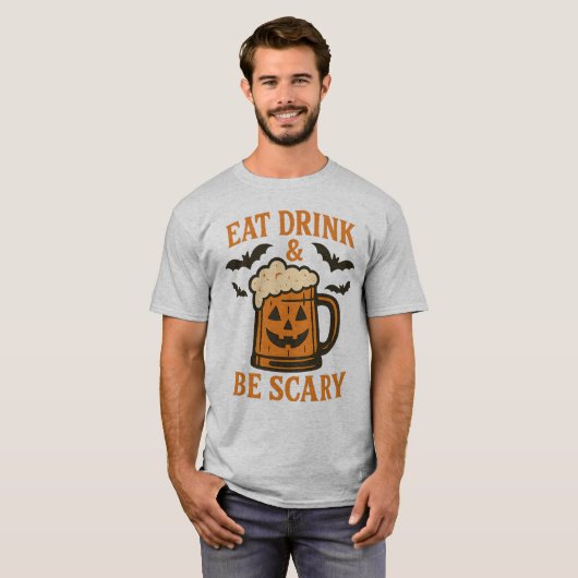 EAT DRINK & BE SCARY - Funny Halloween Tシャツ (正面フル)
