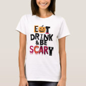 Eat Drink & Be Scary Halloween Tシャツ (正面)