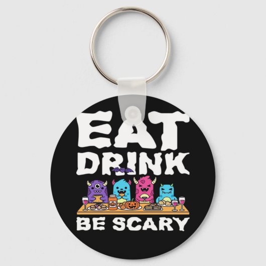 Eat Drink Be Scary Monster Halloween Creative キーホルダー (正面)