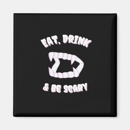 Eat Drink Be Scary Vampire Minimalist Style マグネット (正面)