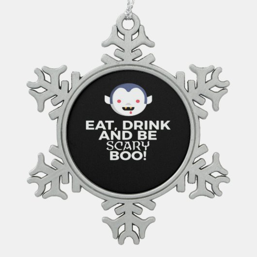 Eat Drink Scary Boo Halloween Design Creative Casu スノーフレークピューターオーナメント (正面)