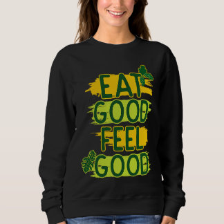 EAT GOOD FEEL GOOD スウェットシャツ