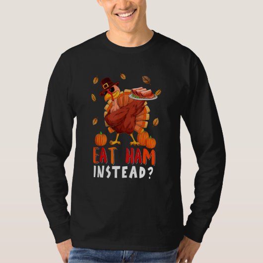 Eat Ham Instead Thanksgiving Save Dabbing Turkey S Tシャツ (正面)