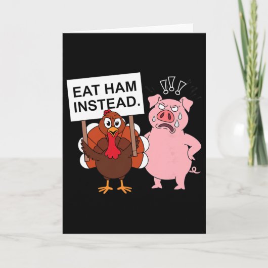 Eat Ham Instead Turkey And Pig Funny Thanksgiving  カード (正面)