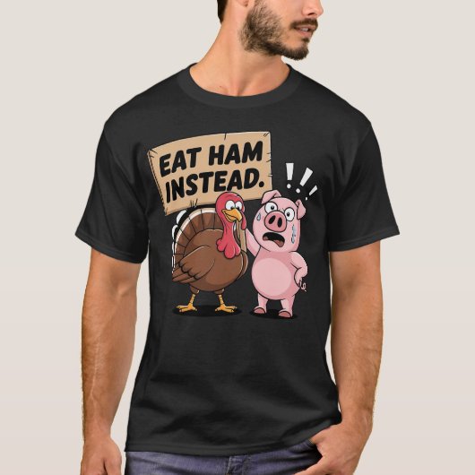 Eat Ham Instead Turkey and Pig Funny Thanksgiving Tシャツ (正面)