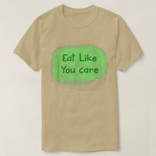 Eat Like You Care Vegan Tshirt  Tシャツ (デザイン正面)