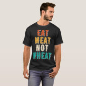 Eat Meat Not Wheat Ketogenic  Dietary Therapy Keto Tシャツ (正面フル)