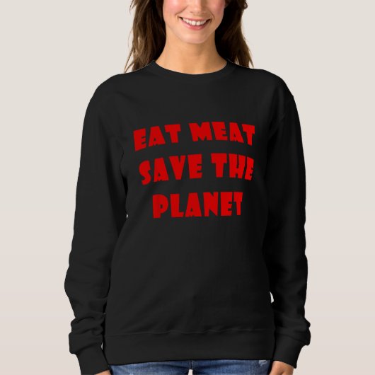 Eat Meat Save The Planet スウェットシャツ (正面)