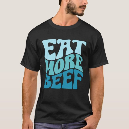 Eat More Beef Support Local Farmers Farming Farmer Tシャツ (正面)