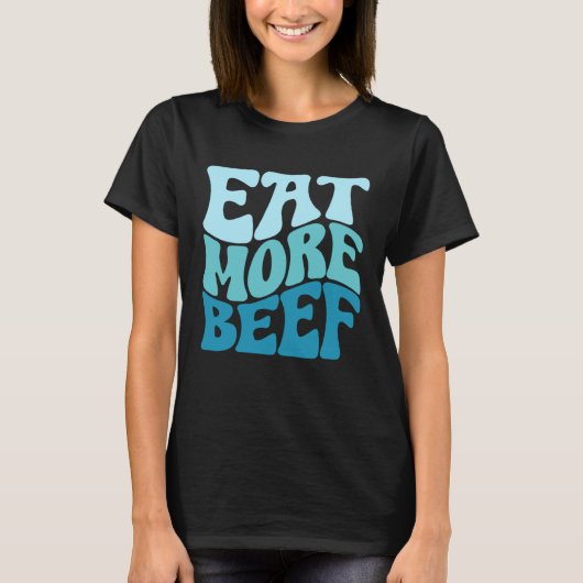 Eat More Beef Support Local Farmers Farming Farmer Tシャツ (正面)