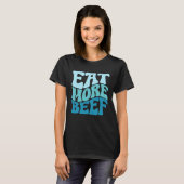 Eat More Beef Support Local Farmers Farming Farmer Tシャツ (正面フル)