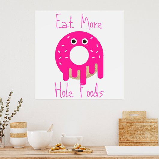 Eat More Hole Foods Poster ポスター