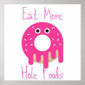 Eat More Hole Foods Poster ポスター (正面)