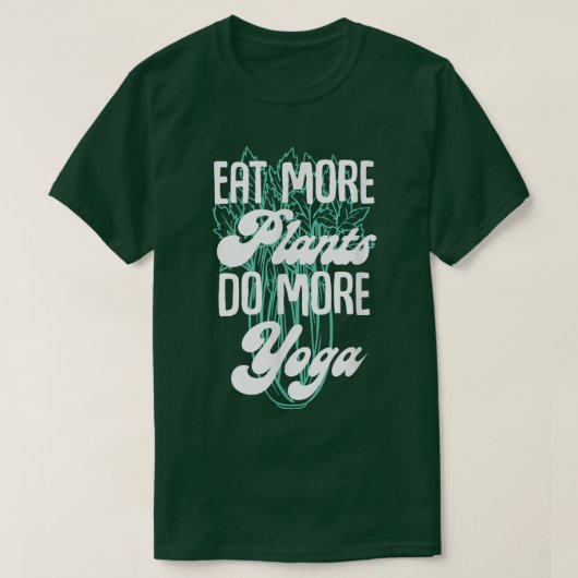 Eat More Plants Do More Yoga Meditation Vegans Veg Tシャツ (デザイン正面)