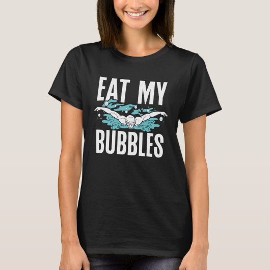 Eat My Bubbles Swim Coach Swimming Tシャツ (正面)