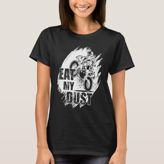 Eat My Dust Dirt Biker Enduro Motorcycle Dirt Biki Tシャツ (正面)