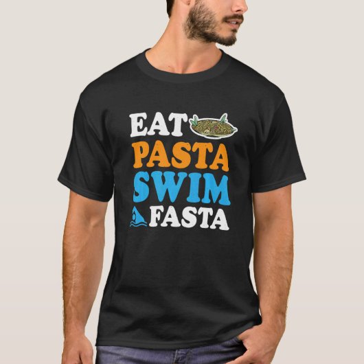 Eat Pasta Swim Fasta            Tシャツ (正面)