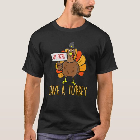 Eat Pizza Save A Turkey Thanksgiving 2022 Men Wome Tシャツ (正面)
