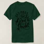 Eat Pray & Give Thanks, Christian Script Fall Than Tシャツ (デザイン正面)
