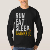 Eat Run Nap Be Thankful Runner Thanksgiving Tシャツ (正面)