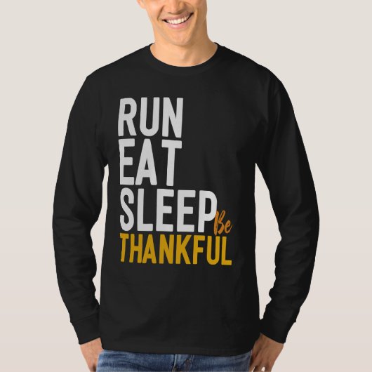 Eat Run Nap Be Thankful Runner Thanksgiving Tシャツ (正面)