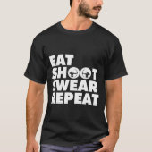 Eat Shoot Repeat Swear Archery Bow Hunting Funny Tシャツ (正面)