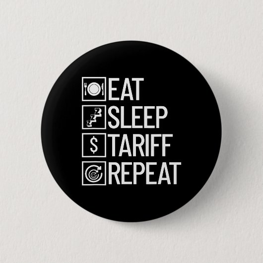 Eat Sleep 関税 Repeat おもしろ トランプ 関税 缶バッジ (正面)